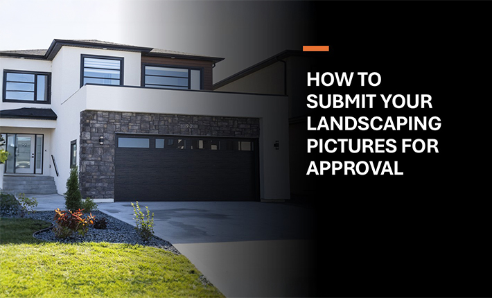 How to submit landscaping pictures for Approval